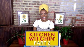 Kitchen Witchin' PART 2 w/ Juju Bae