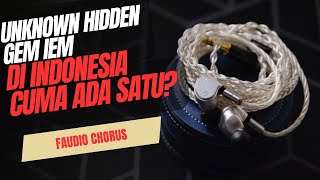 REVIEW FAUDIO CHORUS | UNKNOWN HIDDEN GEM IEM