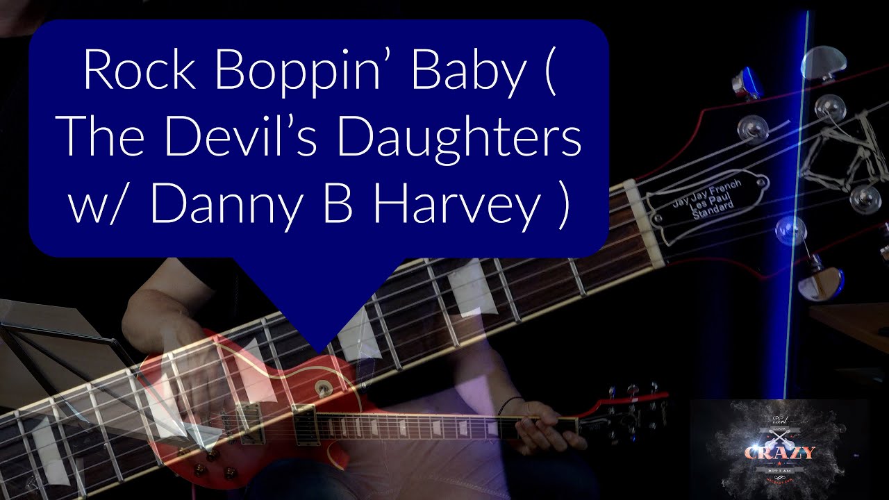 Rock Boppin’ Baby ( The Devil’s Daughters W/ Danny B Harvey ) - Guitar ...