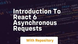 Introduction to react 6 asynchronous requests
