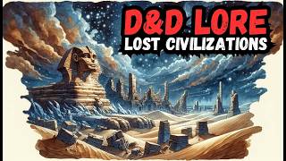 How to Use Lost Civilizations in DND Tabletop RPG Campaigns | Dungeon Master Tips