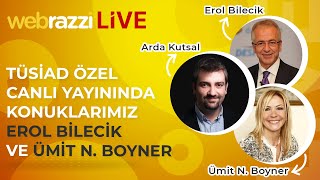 TÜSİAD özel canlı yayınında konuklarımız Erol Bilecik ve Ümit N. Boyner