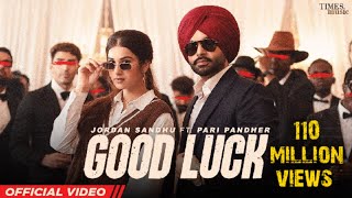 Good Luck| Jordan Sandhu| Pari Pandher|Amrit Maan| Latest Punjabi Songs 2022|New Punjabi Song(1080p)