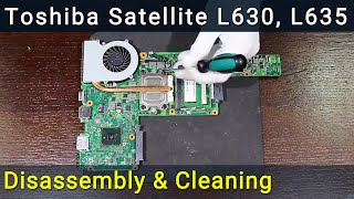 Toshiba Satellite L630, L635 Disassembly, Fan Cleaning, and Thermal Paste Replacement Guide