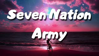 Seven Nation Army - The White Stripes ( Lyrics )