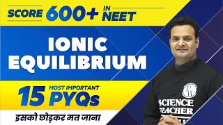 IONIC EQUILIBRIUM - 15 Most Important PYQs | NEET 2022 🔥