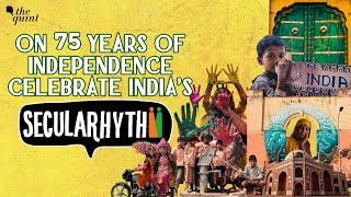 75 years of Independence: An Ode to India's Secularism | The Quint