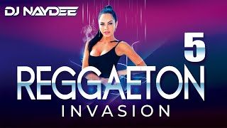 Reggaeton DJ Mix 2020 | Reggaeton Invasion Vol 5 By DJ Naydee