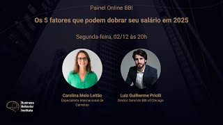 Painel Online BBI - Os 5 fatores que podem dobrar seu salário em 2025