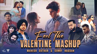 Feel The Valentine Mashup 2023 | Ft. B Praak | Shubh | Karan Randhawa | Mahesh Suthar & Sunny Hassan