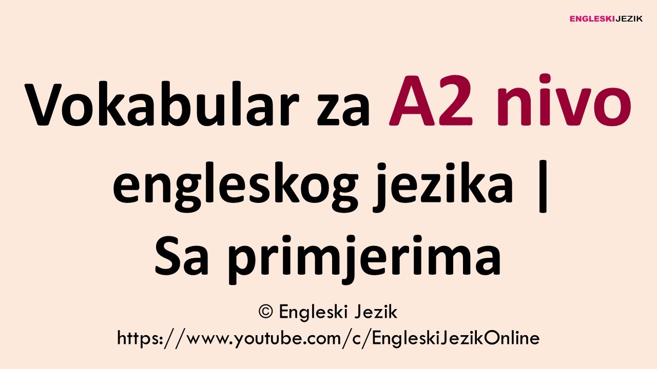 Vokabular Za A2 Nivo Engleskog Jezika | Sa Primjerima - YouTube