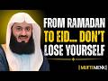 You Made Progress in Ramadan… Don’t Lose It on Eid | Powerful Reminder by Mufti Menk