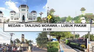 MEDAN - TANJUNG MORAWA - LUBUK PAKAM 25 KM (START) Tour Sumut Riau Sumbar