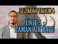 Sejarah Tahun 4 : Unit 5 ( Zaman Air Batu )