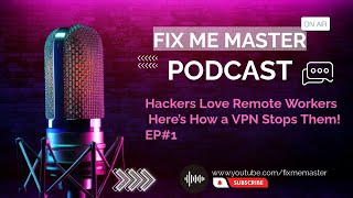 🔒 Hackers Love Remote Workers - Here’s How a VPN Stops Them! Podcast EP#1 #RemoteWork #techpodcast