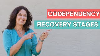Codependency Recovery Stages: What Healing Yourself Looks Like