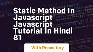 Static method in javascript javascript tutorial in hindi 81