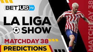 La Liga Picks Matchday 38 | La Liga Odds, Soccer Predictions & Free Tips