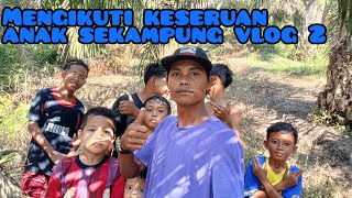 Mengikuti keseruan anak sekampung vlog 2 @Candrasadewaa