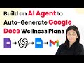How to Build an AI Agent to Auto-Generate Google Docs Wellness Plans