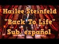 Hailee Steinfeld - Back To Life (Subtitulos en español)