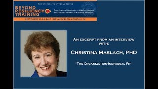 Christina Maslach, PhD, discusses “The Organization-Individual Fit”