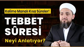 Kırık Manalı TEBBET SÛRESİ Tefsiri | Kısa Sûreler