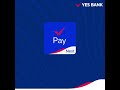 Introducing YES PAY NEXT - One App for Every Payment | YES BANK