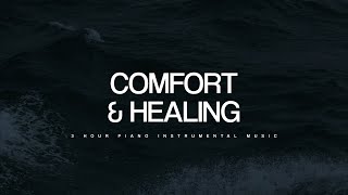 Comfort & Healing: 3 Hour Prayer & Meditation Music