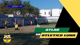 Atlas vs Atletico Luna | JORNADA #8