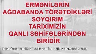 Ermənilərin Ağdaban kəndində törətdikləri soyqırım tariximizin qanlı səhifələrindən biridir