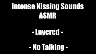 Intense Kissing Sounds - ASMR - No Talking