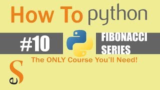 # 10 | Fibonacci Series | While Loop | Python For Beginners