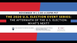 The 2020 U.S. Election Webinar Series: The Aftermath of the U.S. Election: What’s Next?
