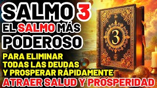 SALMO 3: ORACIÓN FUERTE Y MUY PODEROSA PARA ELIMINAR TODAS LAS DEUDAS Y PROSPERAR RÁPIDAMENTE