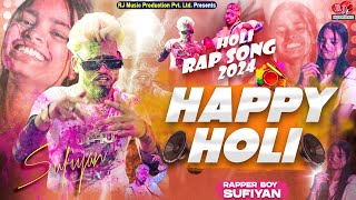 HAPPY HOLI  || Rap Song 2024 || Rapper Boy Sufiyan || Holi Rap Song 2024