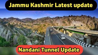 Nandani Tunnel ll Jammu Kashmir Tunnel ll Latest Update ll