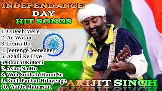 Arijit Singh🇮🇳 independence Day 2023 | Desh Mere, Ae Watan, Arijit Singh Patriotic Songs | UCS music