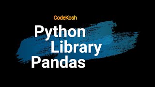 4. Python Library For Machine Learning : Pandas