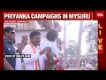 congress leader priyanka gandhi campaigns in mysuru holds massive road show karnataka polls 2023