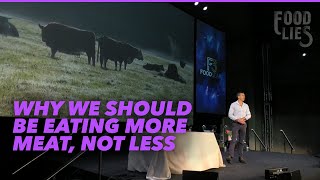 Why We Should Be Eating MORE Meat, Not Less (The full story in 15 min)