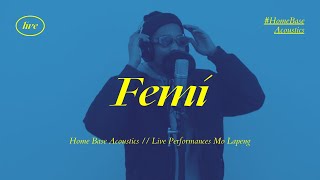 KX Legit - Femi (Live) | #HomeBaseAcoustics