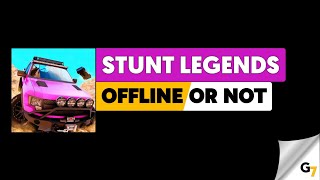 Stunt Legends game offline or online ?