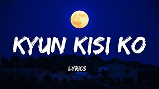 Kyun Kisi Ko (Lyrics) | Kyo Kisi Ko Lyrics | Tere Naam | Udit Narayan | AKD GALAXY