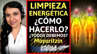 INCREÍBLE I LIMPIEZA ENERGÉTICA. ¿Todos debemos hacerla? ¿Cómo se hace? MAYURITZIN