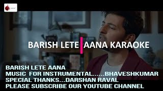 Barish Lete Aana Karaoke instrumental with lyrics Darshan Raval
