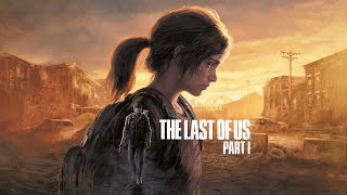 First Look At The Last Of Us Remake On PC - Full Gameplay - Part 1