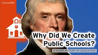 Why Did We Create Public Schools?: A Short History of Education