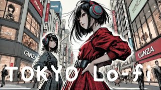 𝐏𝐥𝐚𝐲𝐥𝐢𝐬𝐭 Tokyo City Ginza lo-fi chill hiphop / 1hour Lofi hiphop mix (Chill & Study)