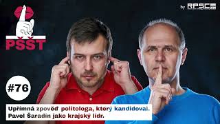 Upřímná zpověď politologa, který kandidoval. Pavel Šaradín jako krajský lídr | PŠŠT EP. 76